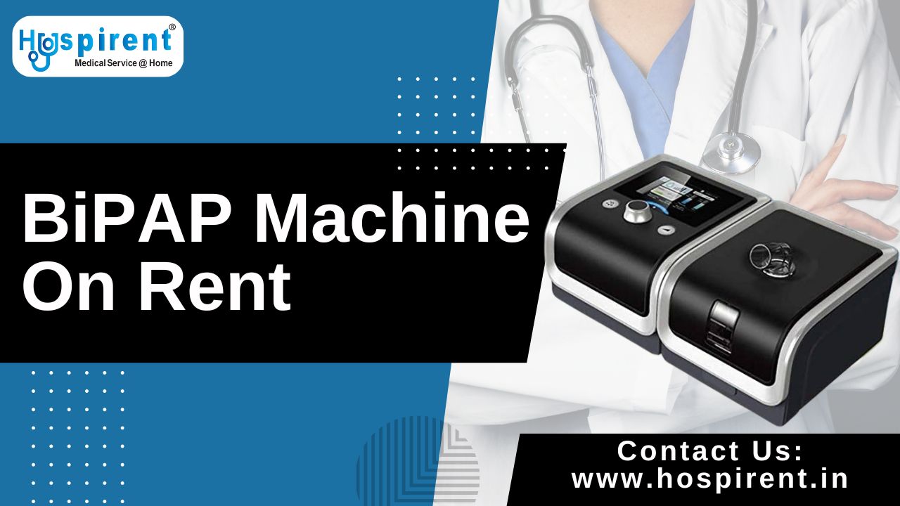 BiPAP Machine On Rent In Dehradun – Hospirent